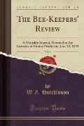 The Bee-Keepers' Review, Vol. 6: A Monthly Journal, Devoted to the Interests of Honey Producers; Jan; 10, 1893 (Classic Reprint)