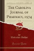 The Carolina Journal of Pharmacy, 1974, Vol. 54 (Classic Reprint)