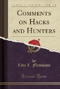 Comments on Hacks and Hunters (Classic Reprint)