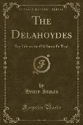 The Delahoydes: Boy Life on the Old Santa Fe Trail (Classic Reprint)