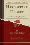 Harborpark Update: Charlestown Navy Yard, 1986 (Classic Reprint)