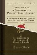 Investigation of the Assassination of President John F. Kennedy, Vol. 1: Hearings Before the President's Commission on the Assassination of President