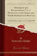 Ownership and Recreational Use of Wetlands in the Grassland Water District and Refuges: Of the Central San Joaquin Valley, September 1988 (Classic Rep