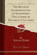 The Relative Informativeness of Accounting Disclosures in Different Countries (Classic Reprint)