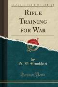 Rifle Training for War (Classic Reprint)