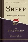 Sheep: Their Breeding and Management (Classic Reprint)