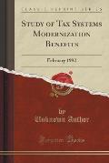 Study of Tax Systems Modernization Benefits: February 1992 (Classic Reprint)