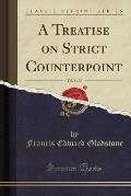 A Treatise on Strict Counterpoint, Vol. 1 of 3 (Classic Reprint)