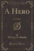 A Hero: Jean Valjean (Classic Reprint)