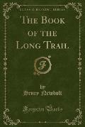 The Book of the Long Trail (Classic Reprint)