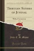 Thirteen Satires of Juvenal, Vol. 2: With a Commentary (Classic Reprint)