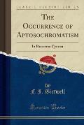 The Occurrence of Aptosochromatism: In Passerina Cyanea (Classic Reprint)