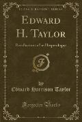 Edward H. Taylor: Recollections of an Herpetologist (Classic Reprint)