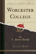 Worcester College (Classic Reprint)
