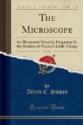The Microscope, Vol. 11: An Illustrated Monthly Magazine for the Student of Nature's Little Things (Classic Reprint)
