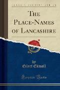 The Place-Names of Lancashire (Classic Reprint)