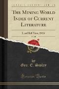 The Mining World Index of Current Literature, Vol. 10: Last Half Year, 1916 (Classic Reprint)