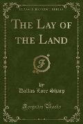 The Lay of the Land (Classic Reprint)