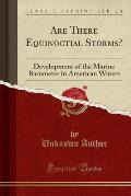 Are There Equinoctial Storms?: Development of the Marine Barometer in American Waters (Classic Reprint)