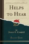Helps to Hear (Classic Reprint)