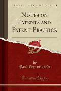 Notes on Patents and Patent Practice (Classic Reprint)