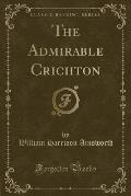 The Admirable Crichton (Classic Reprint)
