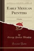 Early Mexican Printers: A Letter (Classic Reprint)