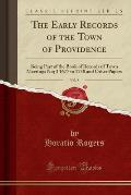 The Early Records of the Town of Providence, Vol. 8: Being Part of the Book of Records of Town Meetings No; 3 1677 to 1750 and Other Papers (Classic R