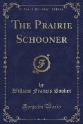 The Prairie Schooner (Classic Reprint)