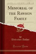 Memorial of the Rawson Family (Classic Reprint)