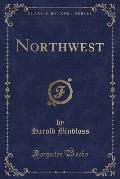 Northwest (Classic Reprint)