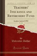 Teachers' Insurance and Retirement Fund, Vol. 251: Session Laws of 1913 (Classic Reprint)