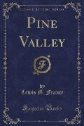 Pine Valley (Classic Reprint)