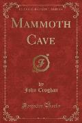 Mammoth Cave (Classic Reprint)