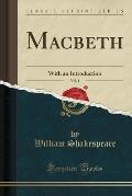 Macbeth, Vol. 4: With an Introduction (Classic Reprint)