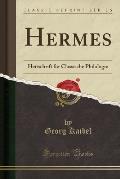 Hermes: Heitschrift Fur Classische Philologie (Classic Reprint)