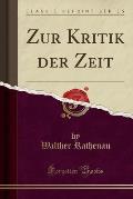 Zur Kritik Der Zeit (Classic Reprint)