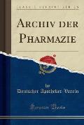 Archiv Der Pharmazie (Classic Reprint)
