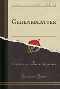 Gedenkblatter (Classic Reprint)