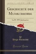 Geschichte Der Musiktheorie: Im IX. XIX. Jahrhundert (Classic Reprint)