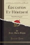 Education Et Heredite: Etude Sociologique (Classic Reprint)
