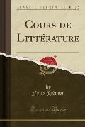 Cours de Litterature (Classic Reprint)