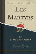 Les Martyrs, Vol. 2 (Classic Reprint)