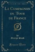 Le Compagnon Du Tour de France, Vol. 2 (Classic Reprint)