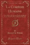 La Comedie Humaine, Vol. 5: Texte Revise Et Annote; Etudes de Moeur: Scenes de La Vie Privee; Beatrix-Gobseck (Classic Reprint)