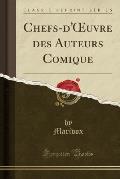 Chefs-D' Uvre Des Auteurs Comique (Classic Reprint)