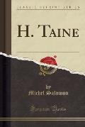 H. Taine (Classic Reprint)