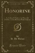 Honorine: Le Colonel Chabert; La Messe de L'Athee; L'Interdiction; Pierre Grassou (Classic Reprint)