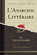 L'Anarchie Litteraire (Classic Reprint)