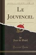 Le Jouvencel, Vol. 1 (Classic Reprint)